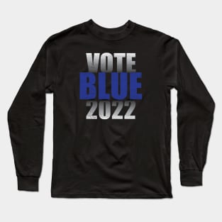 Vote Blue 2022 - Vote Democrat - midterm election Long Sleeve T-Shirt